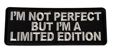 II'm Not Perfect But I'm A Limited Edition Iron on Patch