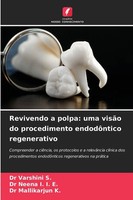 Varshini S. (U. A.) | Revivendo A Polpa: Uma VisãO Do Procedimento...