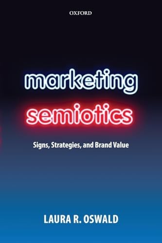 Marketing Semiotics: Signs, Strategies, and Brand Value by Laura R. Oswald NEW - Image 3