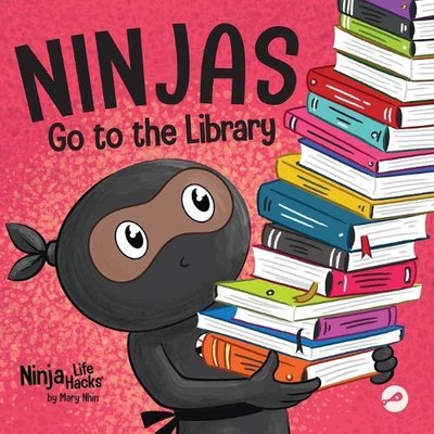 Mary Nhin Ninjas Go to the Library (Paperback) Ninja Life Hacks