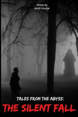 The Silent Fall By Misfit Escobar - New Copy - 9798316865307