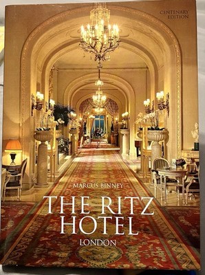 The Ritz Hotel, London: Centenary Edition 2006 Revised Fwd By Prince Charles