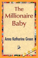 Anna Katharine Green (U. A.) | The Millionaire Baby | Taschenbuch | Englisch