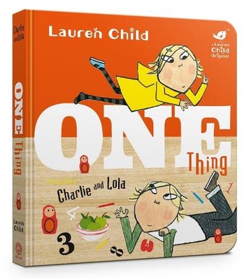 Charlie and Lola: One Thing Board Book by Child, Lauren 1408339021 FREE Shipping