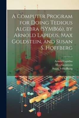 Arnold Lapidus  A Computer Program for Doing Tedious Alg (Paperback) (UK IMPORT)