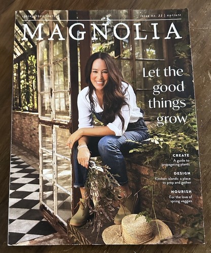 Magnolia Magazine Spring 2022 Let The Good Things Grow Very Good ...