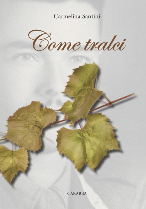 Come Tralci - Carmelina Santini - 2021