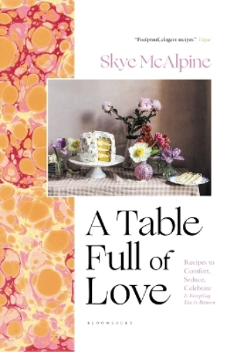 Skye McAlpine A Table Full of Love (Copertina rigida)