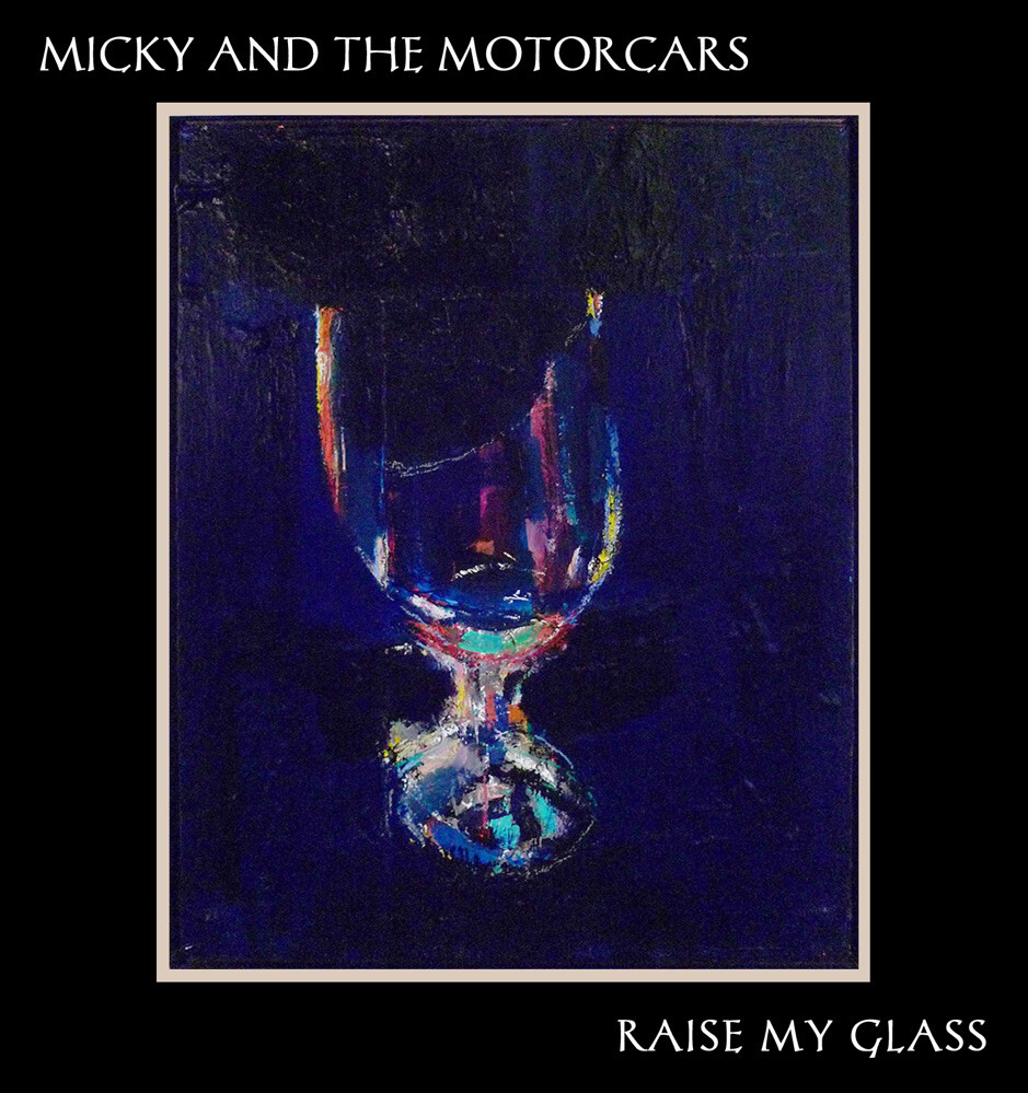Micky & The Motorcars Raise My Glass (CD) Album
