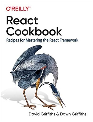 React Cookbook: Recipes for Masteri..., Griffiths, Dawn