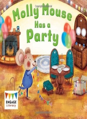 Engage Literacy Red - Extension B: Molly Mouse Has a Party,Anne 