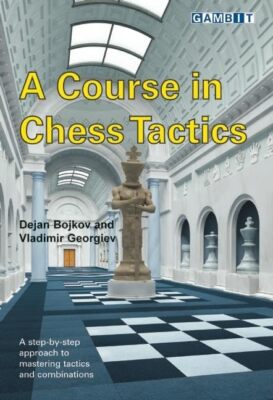  A Course in Chess Tactics, Bojkov, Georgiev 9781906454142 Fast Free Shipping 