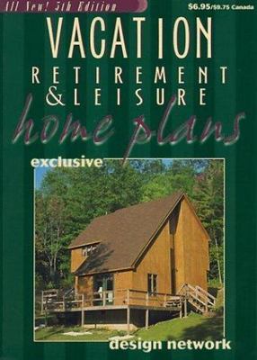Vacation Retirement & Leisure Home Plans: Exclusive Design Network
