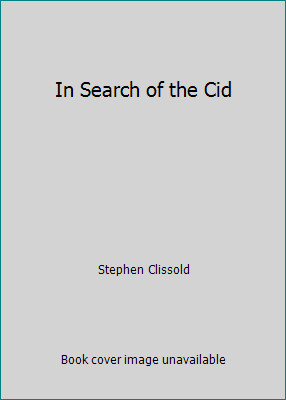 In Search of the Cid by Stephen Clissold
