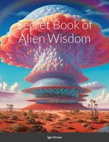 Secret Book Of Alien Wisdom Igor Kryan Taschenbuch Englisch 2023 [.]