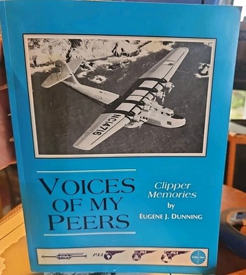 VOICES OF MY PEERS PAN AM CLIPPER Memories Eugene Dunning SIGNED ''Gene'' 1996