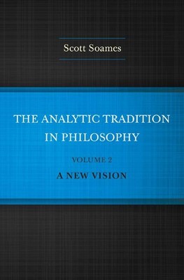Die analytische Tradition in der Philosophie, Band 2: Eine neue Vision von Scott Soames