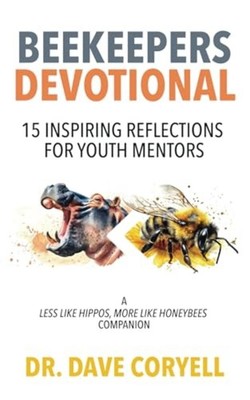 Beekeepers Devotional 15 Inspiring Reflections for Yout - Paperback NEW DAVE. CO