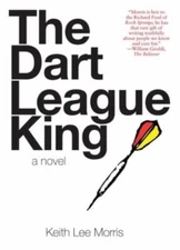 The Dart League King : A Novel Paperback Keith Morris