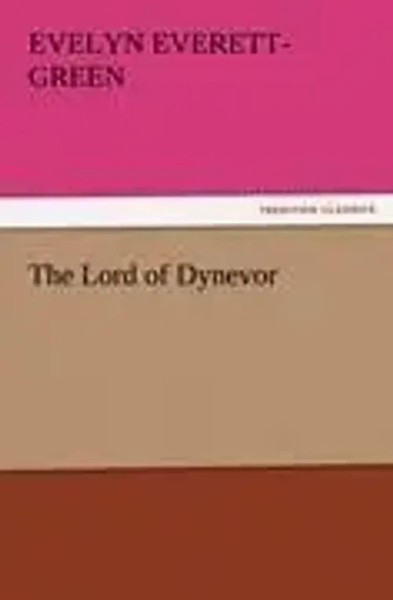 Evelyn Everett-Green | The Lord Of Dynevor | Taschenbuch | Englisch (2011)-image