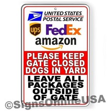 Delivery Keep Gate Closed Dogs In Yard Leave Packages Outside Of Gate Metal Sign