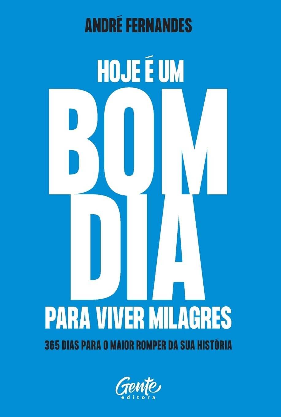 André Fernandes Hoje é um bom dia para viver milagres (Tascabile)