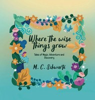 Marijana C. Schwarte | Where The Wise Things Grow | Buch | Englisch (2024)