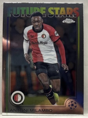 Topps Chrome UCC 2024/25 - # 128 - ANTONI MILAMBO - Feyenoord - Future Stars
