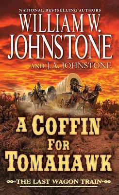 A Coffin for Tomahawk (The Last Wagon Train) - mass market paperback Johnsto...