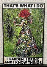  NEW Retro Metal Sign  That  s What I Do I Garden, I Drink And I know things  8x12