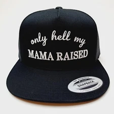 Only Hell My Mama Raised Embroidered Flat Bill Mesh Snapback  Cap Hat Black