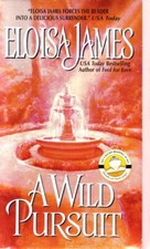 A Wild Pursuit by Eloisa James (Duchess Quartet)  2004 Paperback
