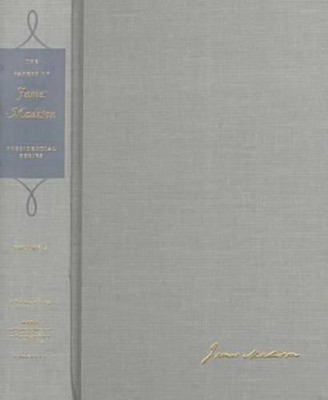 The Papers of James Madison v. 4; 5 November 1811-9 July 1812: Presidential Seri