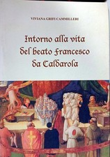 Libro Intorno alla vita del beato Francesco da Caldarola - V. Grifi Camilleri