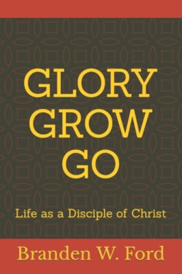 Ford - Glory Grow Go  Life as a Disciple of Christ - New paperback or  - X555z
