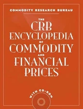The CRB Encyclopedia of Commodity and Financial Prices with CD-RO