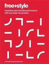 Free+style: Maximize Sport and Life Performance with Four Basic Movements