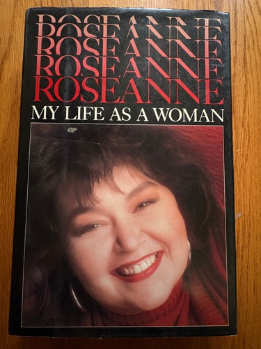 ROSEANNE BARR AUTOGRAPHED "MY LIFE AS A WOMAN" 1989 RARE SIGNED AUTOBIOGRAPHY