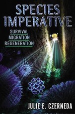 Species Imperative: Survival, Migration, Regeneration by Czerneda, Julie E.