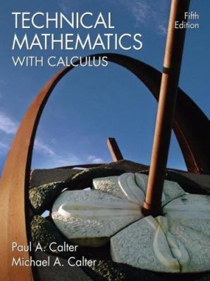Technical Mathematics with Calculus by Calter, Paul A.; Calter, Michael A.