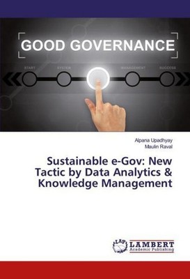 Sustainable e-Gov: New Tactic by Data Analytics & Knowledge Management Alpana Up