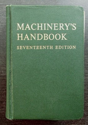 Machinery's Handbook by Erik Oberg & F. D. Jones Seventeenth Edition