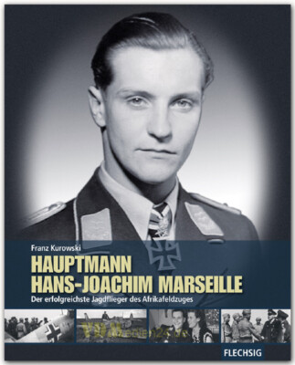 Hauptmann Hans-Joachim Marseille Jagdflieger Kurowski Afrikafeldzug