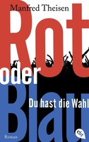 Rot Oder Blau - Du Hast Die Wahl Manfred Theisen