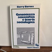 Conoscenza  scientifica e teoria sociologica - Barnes - Liguori
