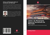 GyöRgy Simon | China: Da Monarquia Qing Ao Socialismo De Mercado | Taschenbuch