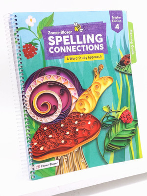 Zaner Bloser Spelling Connections: A Word Study Approach Grade 4 Teacher Edition