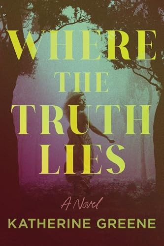 Where the Truth Lies: A Novel by Katherine Greene 9798892424875 NEW - Image 5