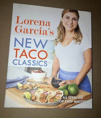 Lorena Garcia's New Taco Classics New And Unread Cookbook