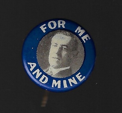 1912 Woodrow Wilson Prez Campaign Slogan Pin For Me & Mine Dinky Size With Photo